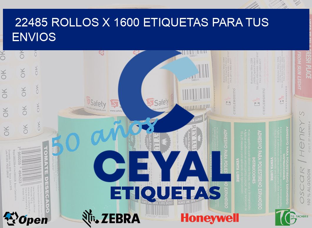 22485 Rollos x 1600 etiquetas para tus envios