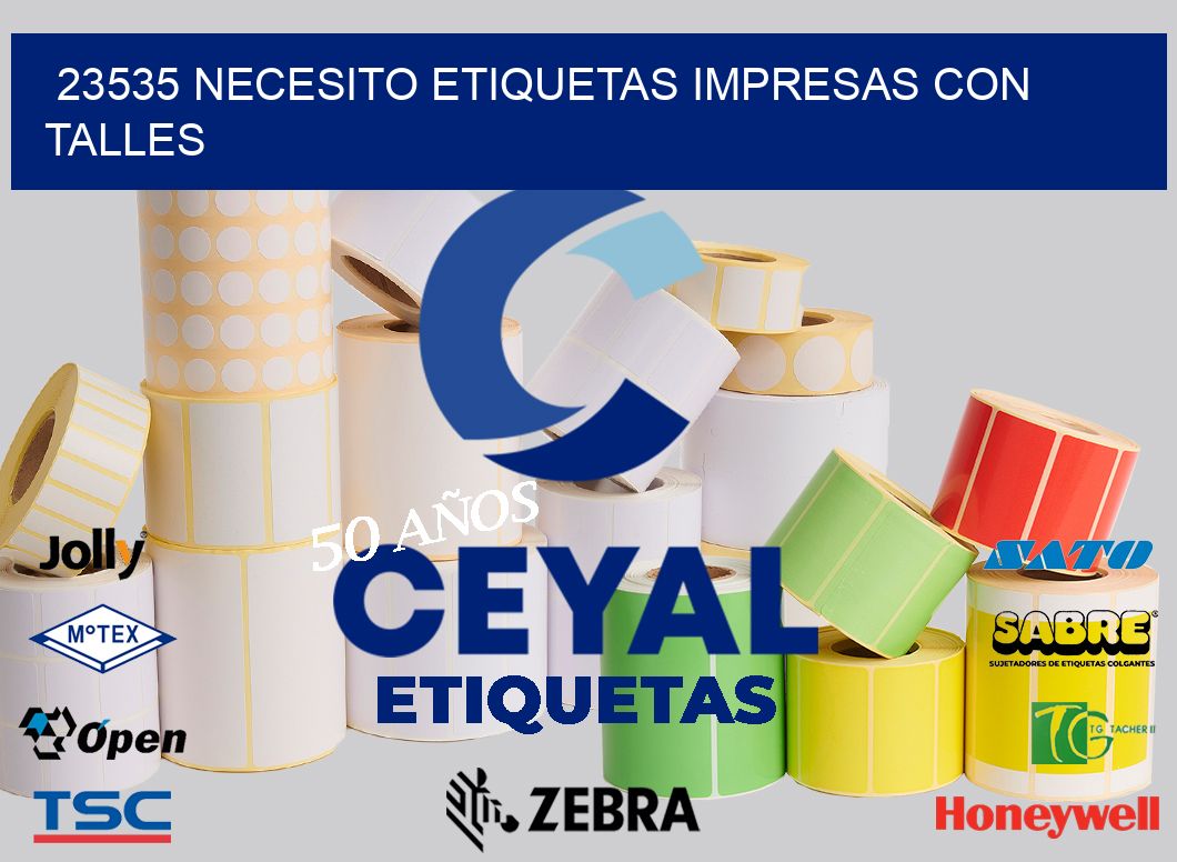 23535 NECESITO ETIQUETAS IMPRESAS CON TALLES