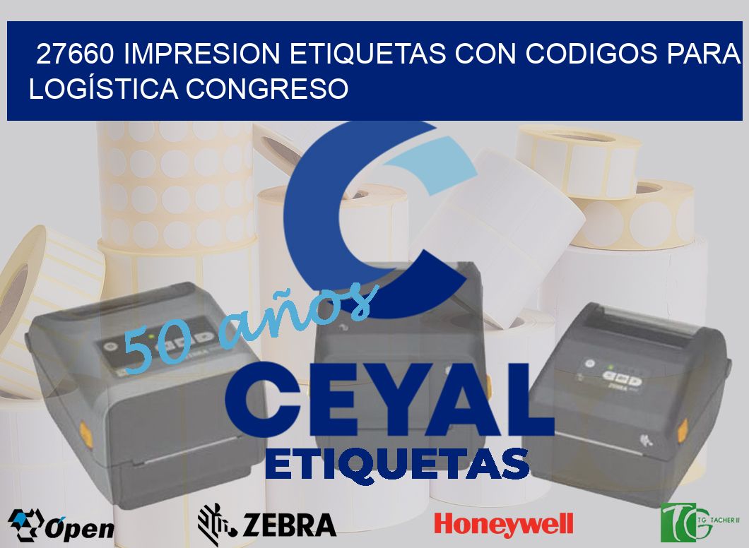 27660 IMPRESION ETIQUETAS CON CODIGOS PARA LOGÍSTICA CONGRESO
