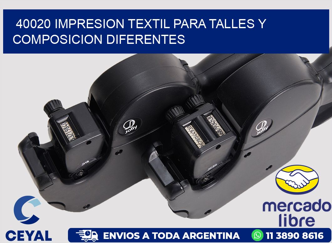 40020 IMPRESION TEXTIL PARA TALLES Y COMPOSICION DIFERENTES