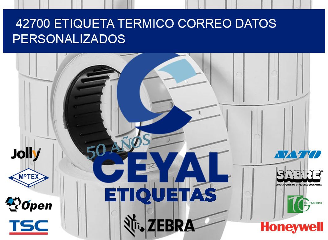 42700 ETIQUETA TERMICO CORREO DATOS PERSONALIZADOS