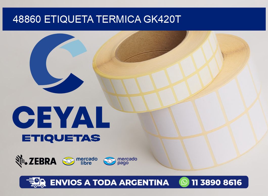 48860 ETIQUETA TERMICA GK420T