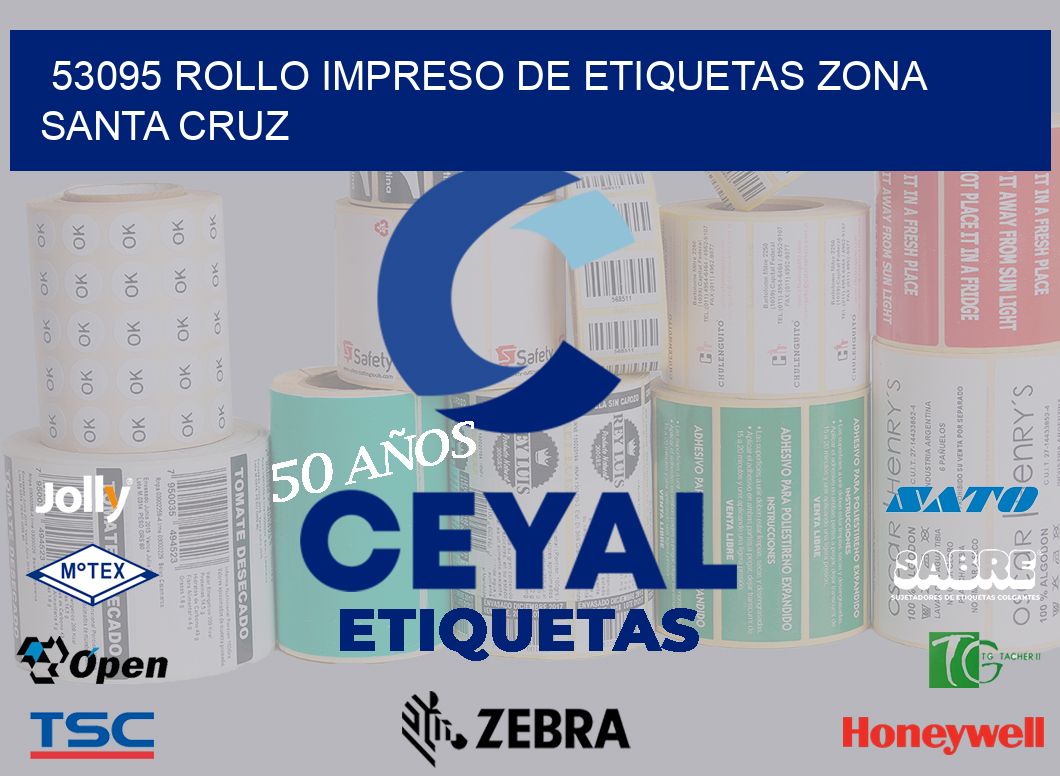 53095 ROLLO IMPRESO DE ETIQUETAS ZONA SANTA CRUZ