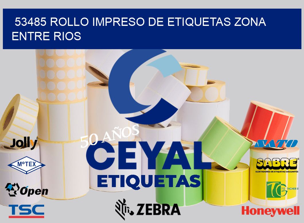 53485 ROLLO IMPRESO DE ETIQUETAS ZONA ENTRE RIOS