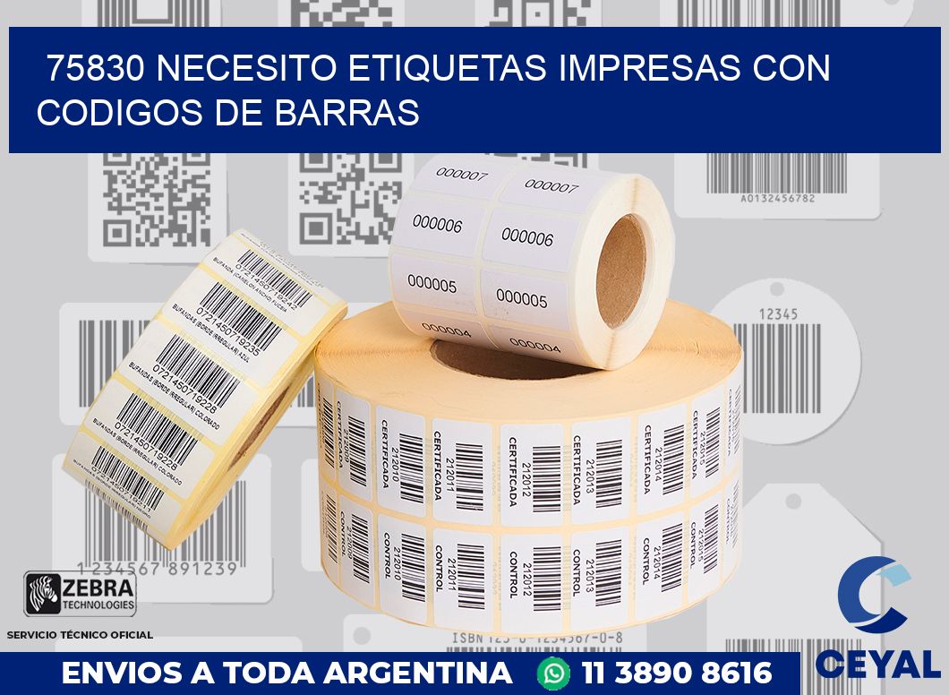 75830 NECESITO ETIQUETAS IMPRESAS CON CODIGOS DE BARRAS
