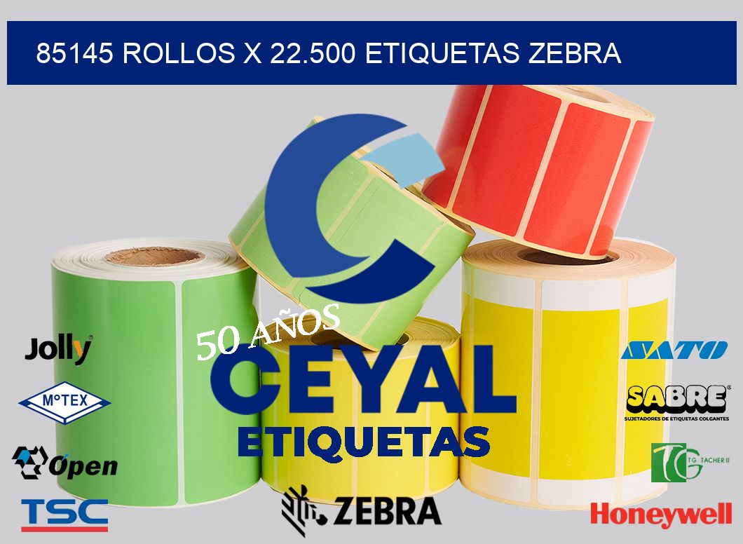 85145 Rollos x 22.500 etiquetas zebra