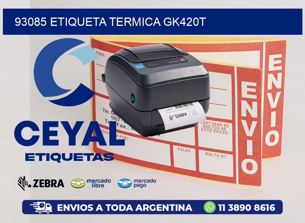 93085 ETIQUETA TERMICA GK420T