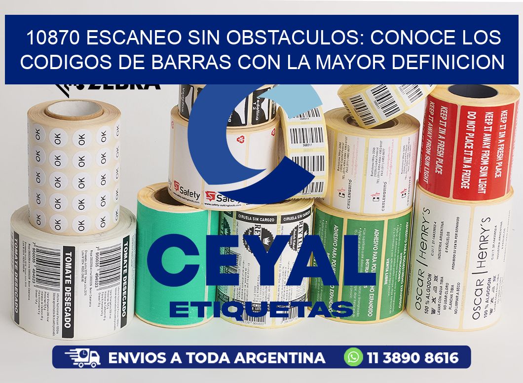 10870 ESCANEO SIN OBSTACULOS: CONOCE LOS CODIGOS DE BARRAS CON LA MAYOR DEFINICION