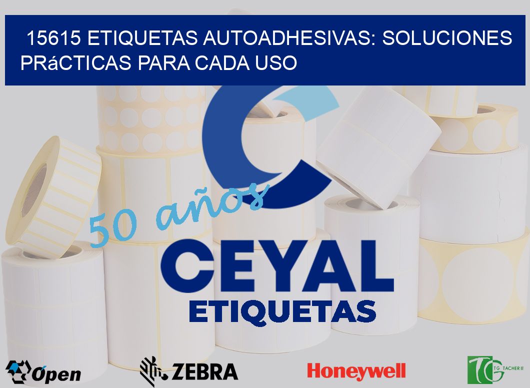 15615 Etiquetas Autoadhesivas: Soluciones Prácticas para Cada Uso