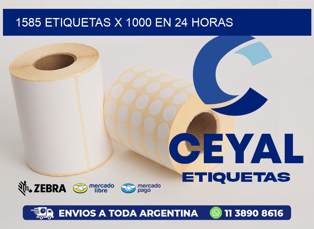 1585 ETIQUETAS X 1000 EN 24 HORAS