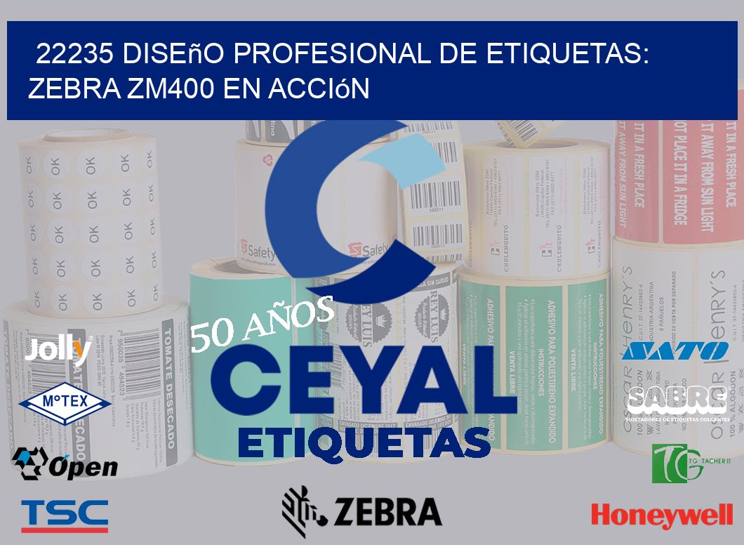 22235 Diseño Profesional de Etiquetas: Zebra ZM400 en Acción