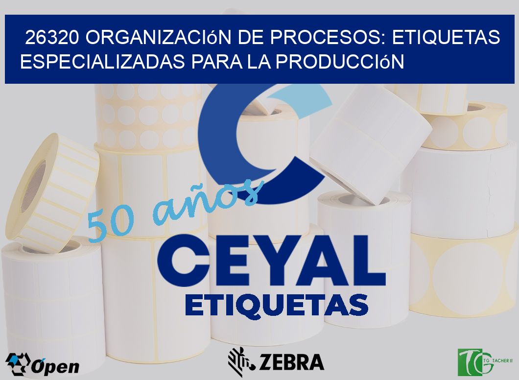 26320 Organización de Procesos: Etiquetas Especializadas para la Producción