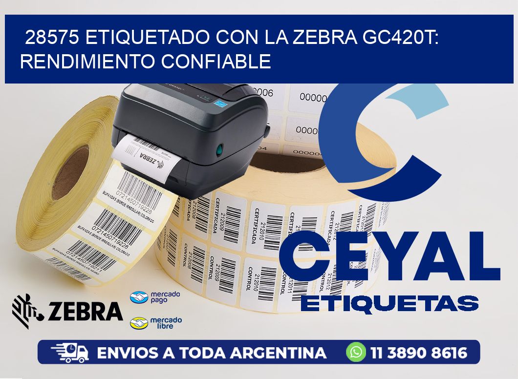 28575 Etiquetado con la Zebra GC420T: Rendimiento Confiable