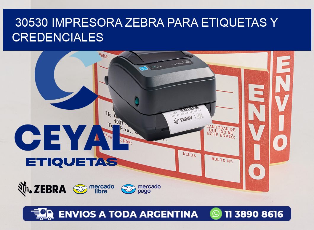 30530 IMPRESORA ZEBRA PARA ETIQUETAS Y CREDENCIALES