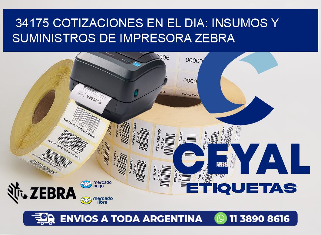 34175 COTIZACIONES EN EL DIA: INSUMOS Y SUMINISTROS DE IMPRESORA ZEBRA