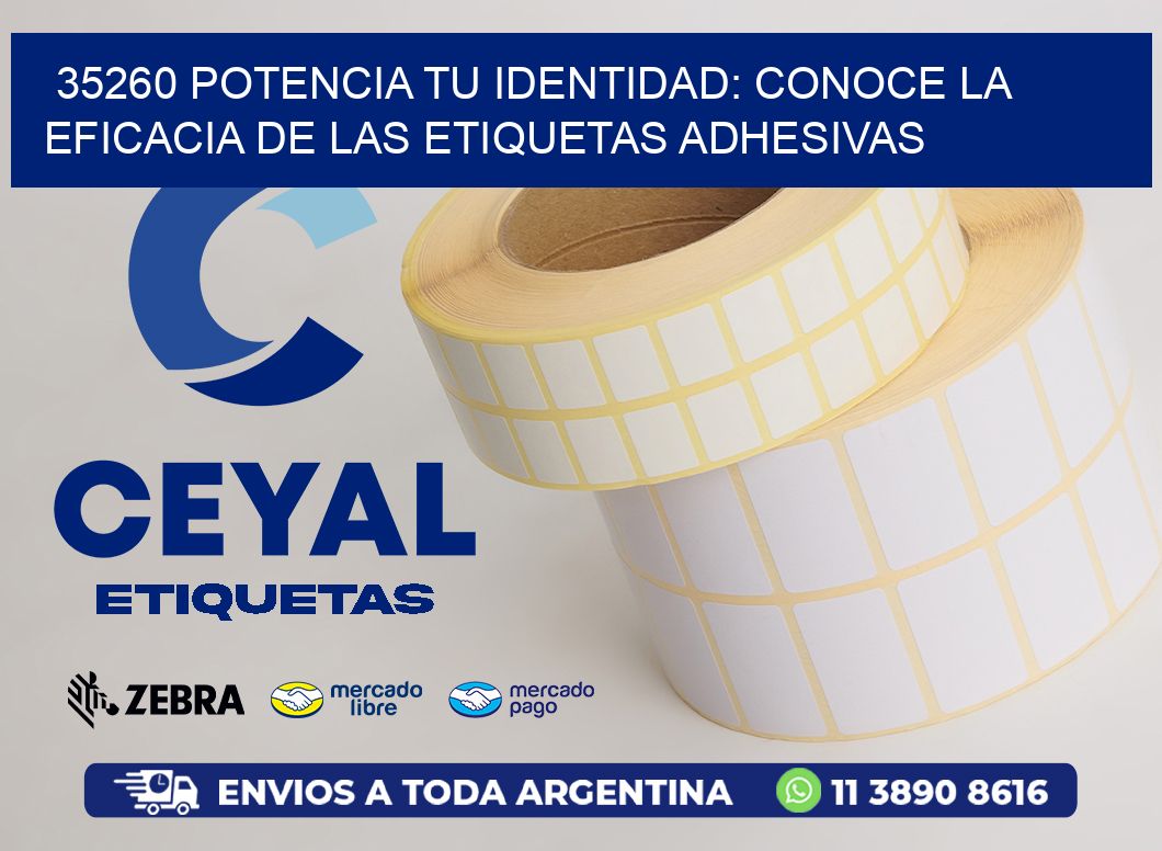 35260 POTENCIA TU IDENTIDAD: CONOCE LA EFICACIA DE LAS ETIQUETAS ADHESIVAS