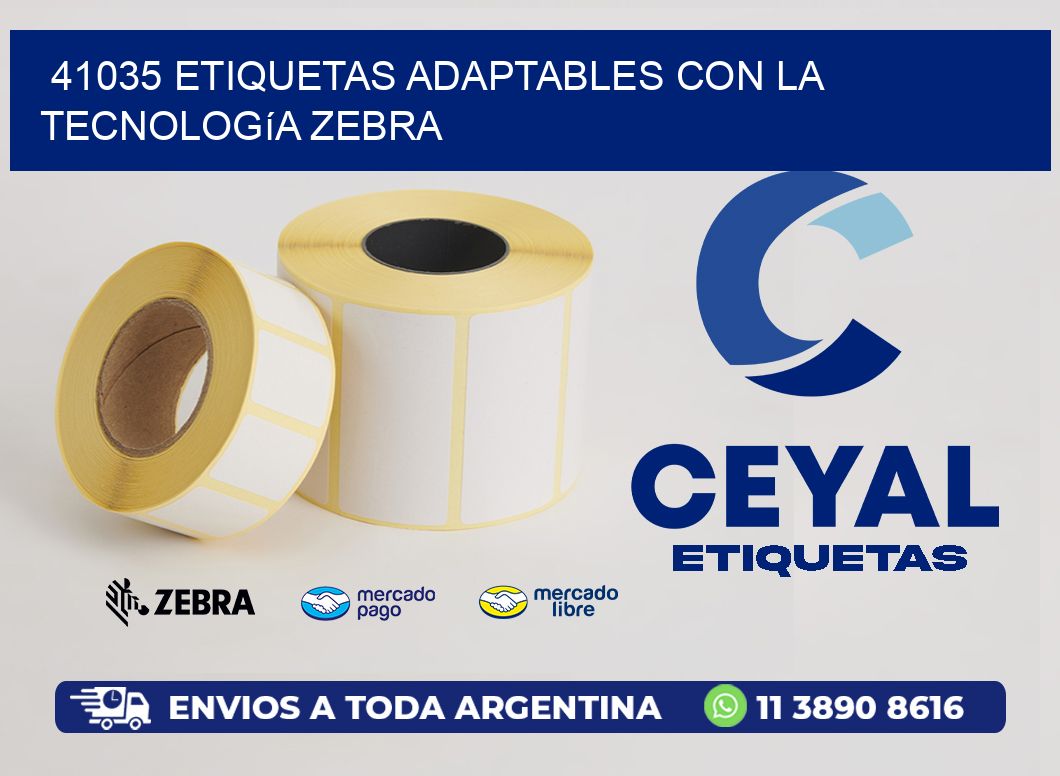 41035 Etiquetas Adaptables con la Tecnología Zebra