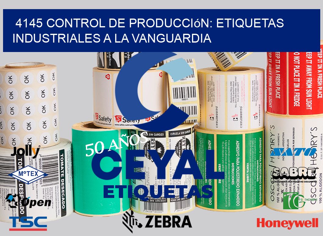 4145 Control de Producción: Etiquetas Industriales a la Vanguardia