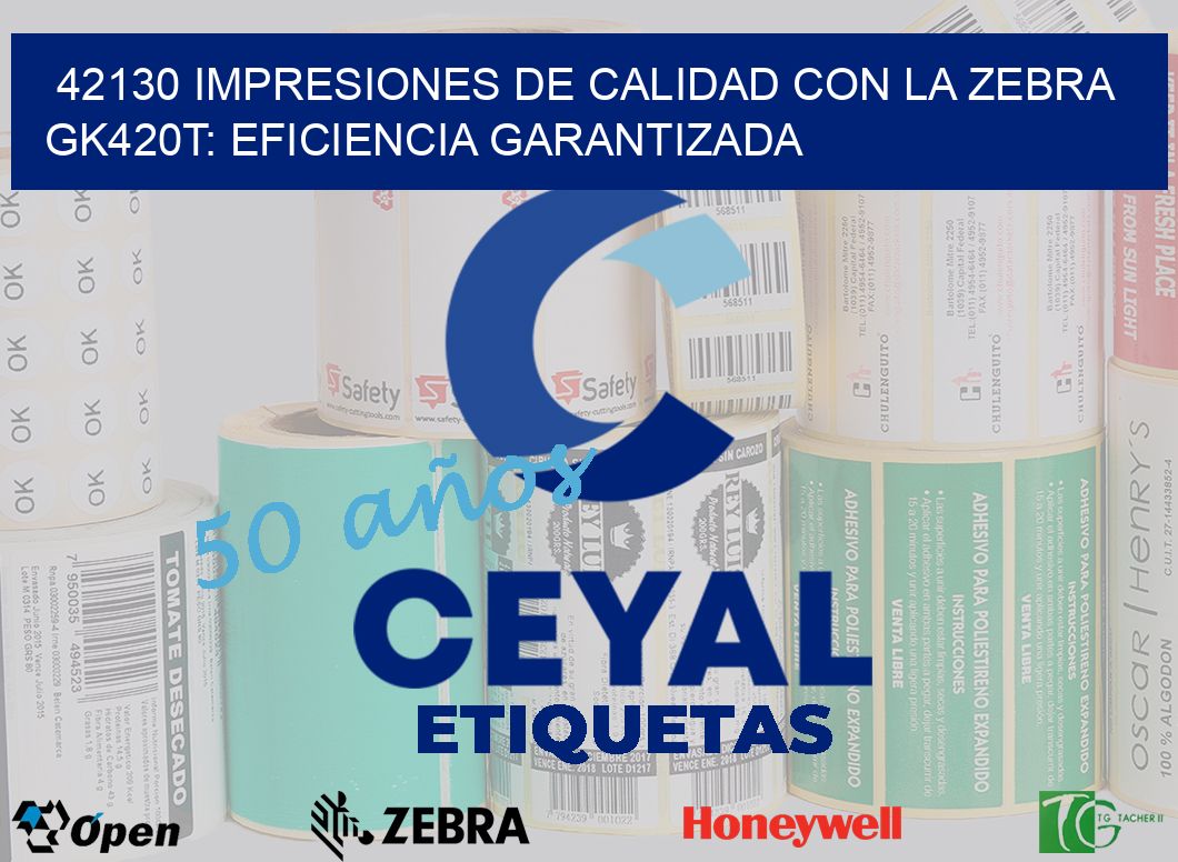 42130 Impresiones de Calidad con la Zebra GK420T: Eficiencia Garantizada