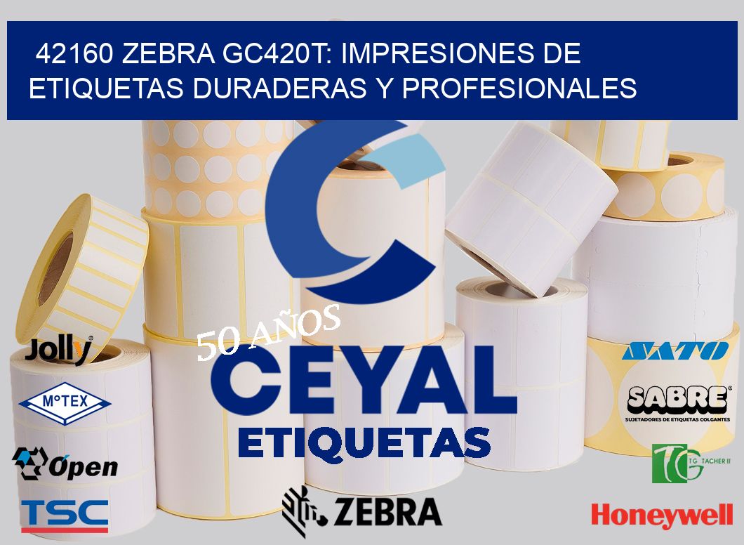 42160 Zebra GC420T: Impresiones de Etiquetas Duraderas y Profesionales