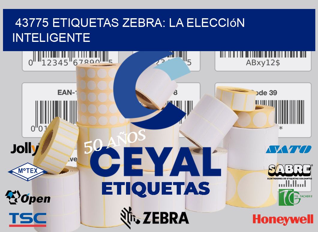 43775 Etiquetas Zebra: La Elección Inteligente