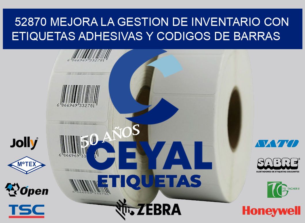 52870 MEJORA LA GESTION DE INVENTARIO CON ETIQUETAS ADHESIVAS Y CODIGOS DE BARRAS