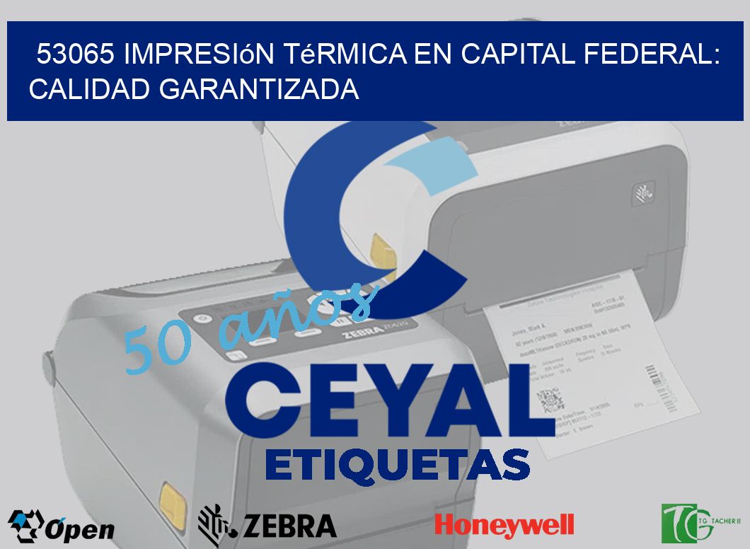 53065 Impresión Térmica en Capital Federal: Calidad Garantizada