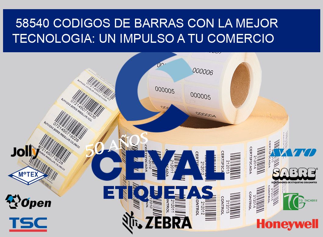 58540 CODIGOS DE BARRAS CON LA MEJOR TECNOLOGIA: UN IMPULSO A TU COMERCIO