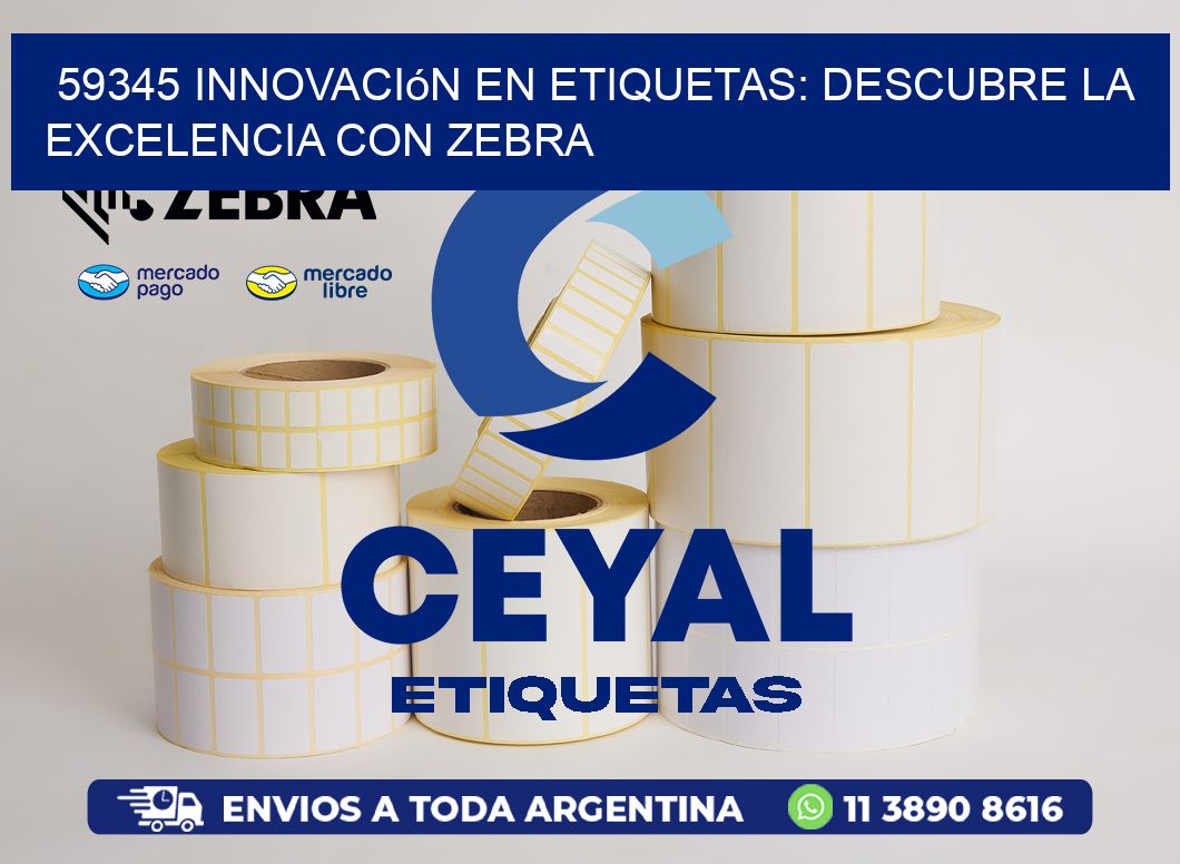 59345 Innovación en Etiquetas: Descubre la Excelencia con Zebra