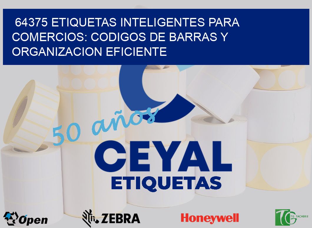 64375 ETIQUETAS INTELIGENTES PARA COMERCIOS: CODIGOS DE BARRAS Y ORGANIZACION EFICIENTE