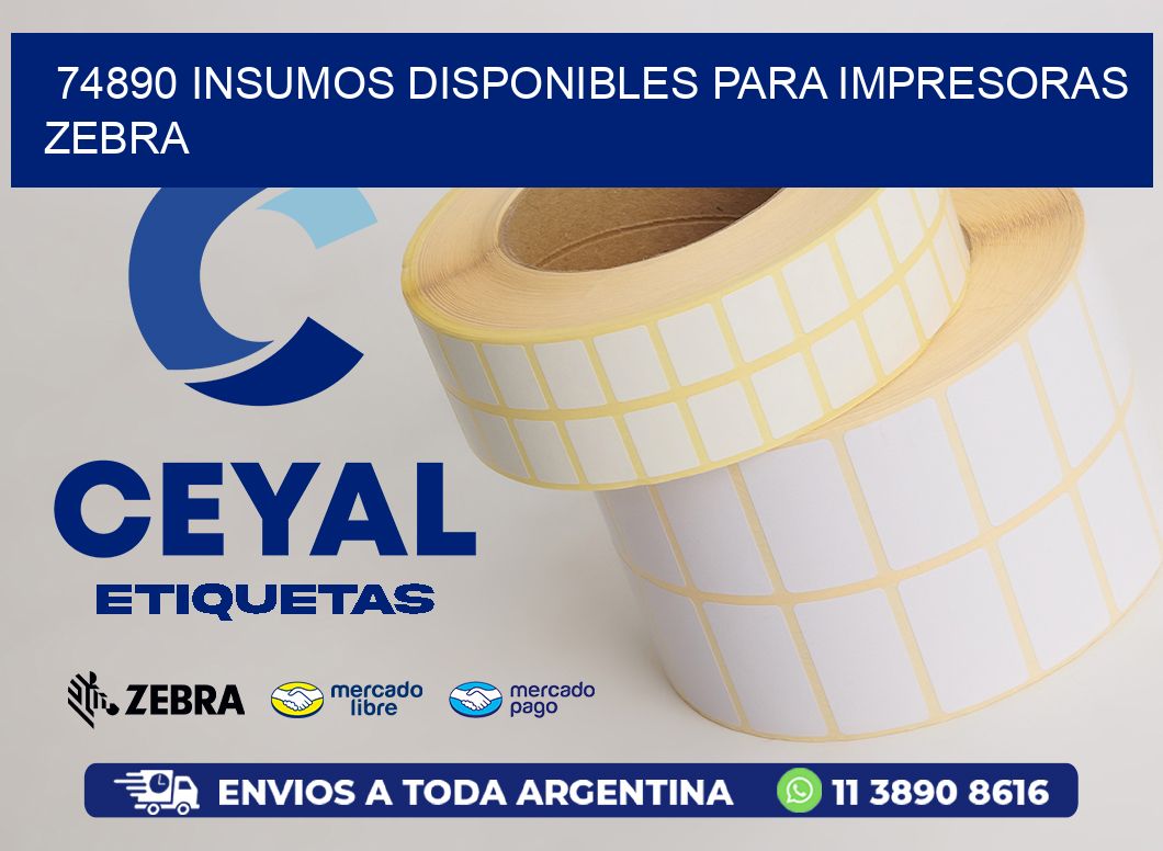 74890 INSUMOS DISPONIBLES PARA IMPRESORAS ZEBRA