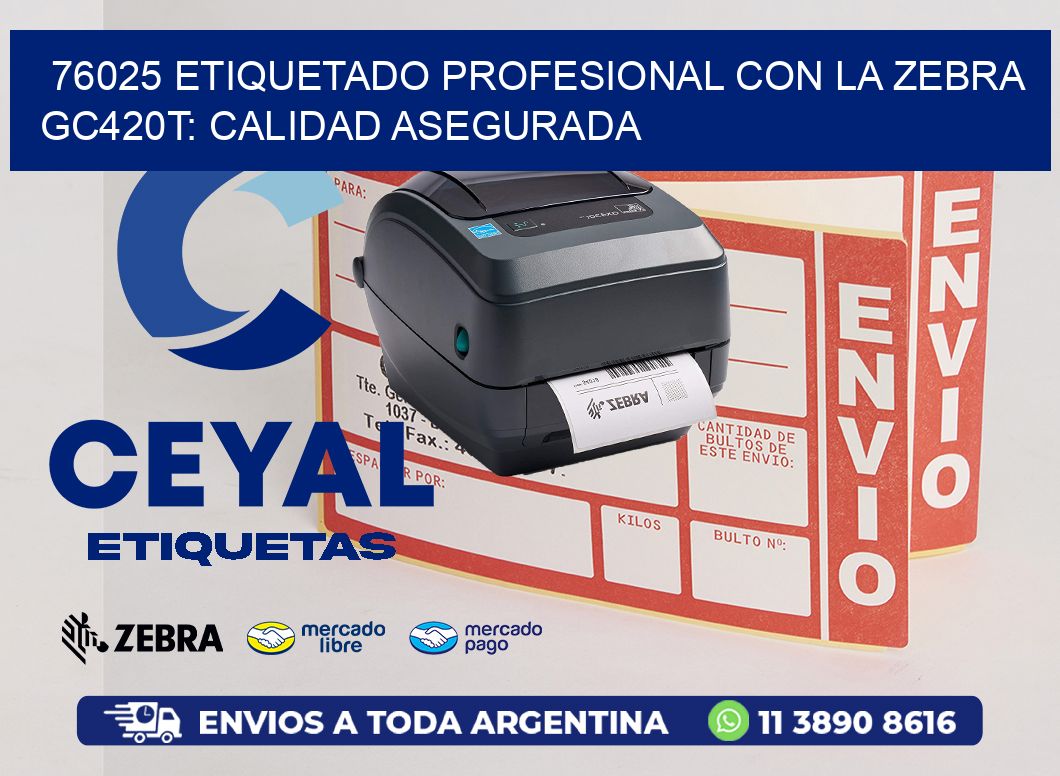 76025 Etiquetado Profesional con la Zebra GC420T: Calidad Asegurada