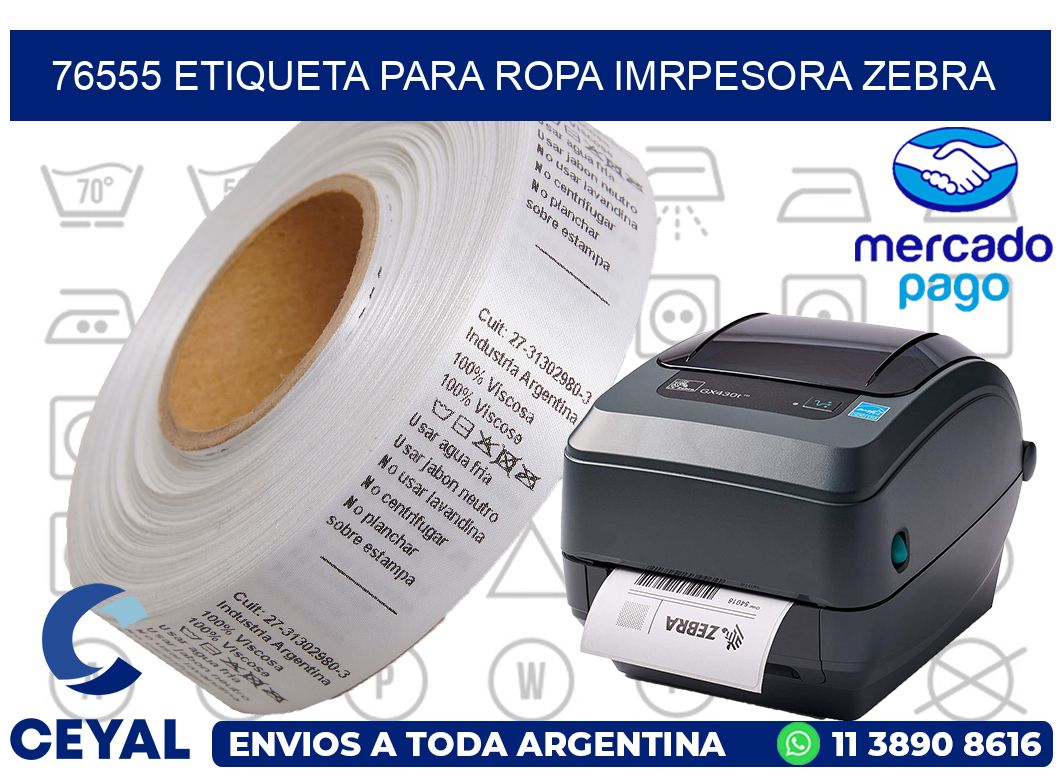 76555 ETIQUETA PARA ROPA IMRPESORA ZEBRA