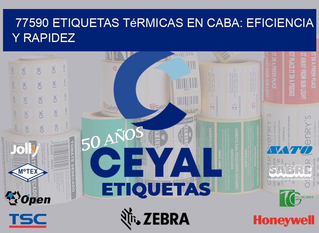 77590 Etiquetas Térmicas en CABA: Eficiencia y Rapidez