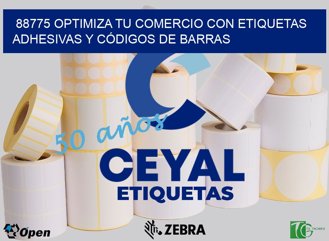 88775 OPTIMIZA TU COMERCIO CON ETIQUETAS ADHESIVAS Y CÓDIGOS DE BARRAS