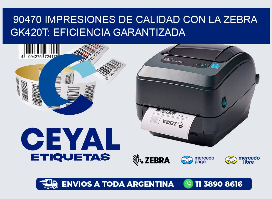 90470 Impresiones de Calidad con la Zebra GK420T: Eficiencia Garantizada