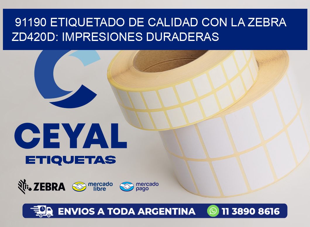 91190 Etiquetado de Calidad con la Zebra ZD420D: Impresiones Duraderas