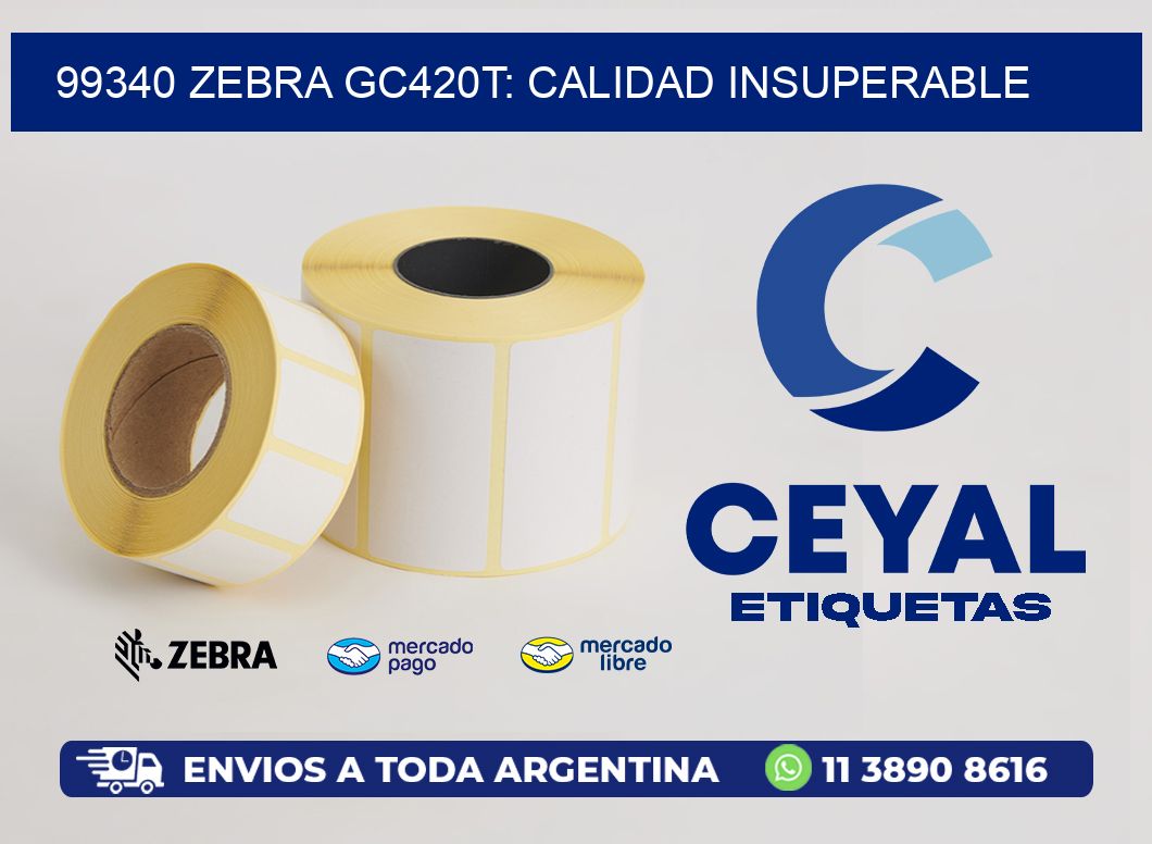 99340 Zebra GC420T: Calidad Insuperable