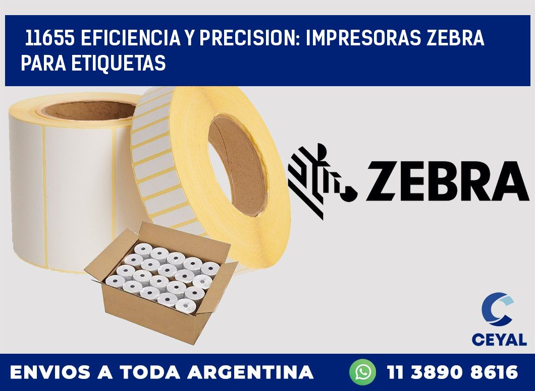 11655 EFICIENCIA Y PRECISION: IMPRESORAS ZEBRA PARA ETIQUETAS