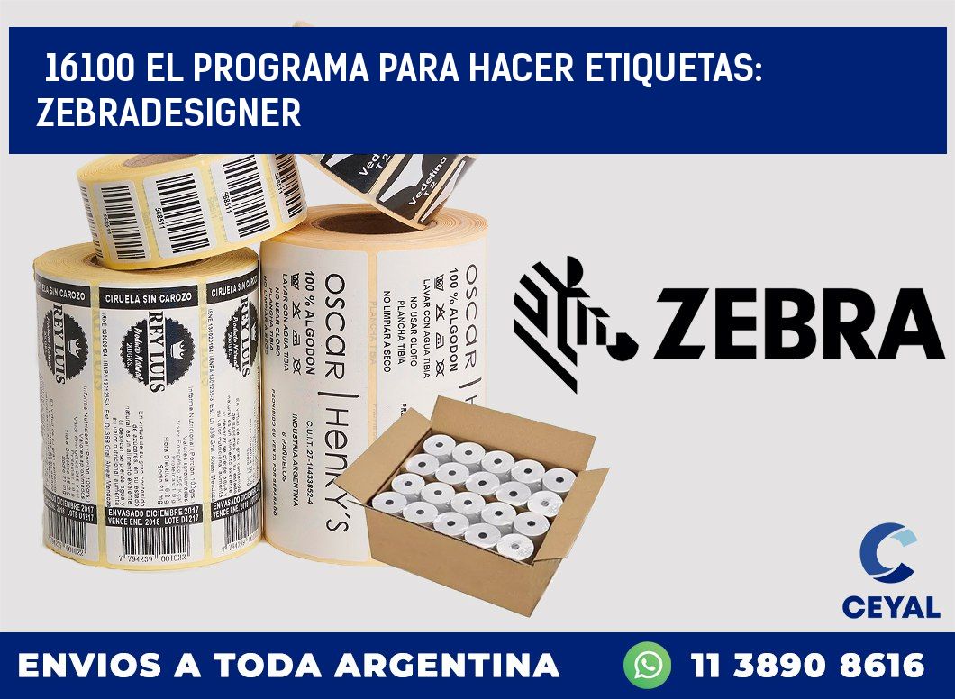 16100 EL PROGRAMA PARA HACER ETIQUETAS: ZEBRADESIGNER