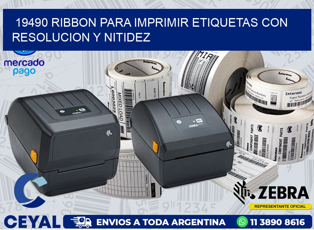 19490 RIBBON PARA IMPRIMIR ETIQUETAS CON RESOLUCION Y NITIDEZ