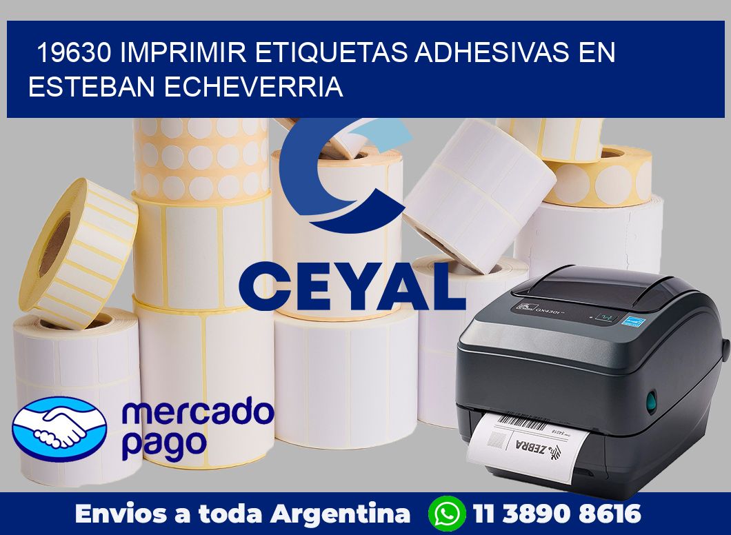 19630 IMPRIMIR ETIQUETAS ADHESIVAS EN ESTEBAN ECHEVERRIA