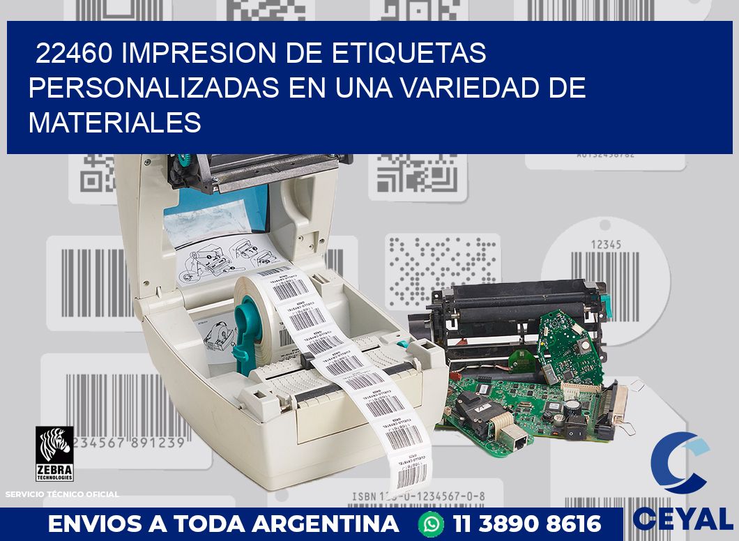 22460 IMPRESION DE ETIQUETAS PERSONALIZADAS EN UNA VARIEDAD DE MATERIALES