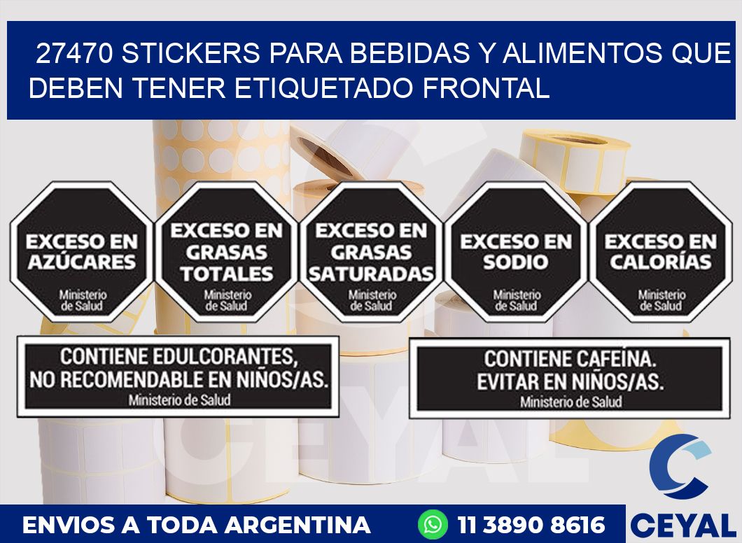 27470 STICKERS PARA BEBIDAS Y ALIMENTOS QUE DEBEN TENER ETIQUETADO FRONTAL