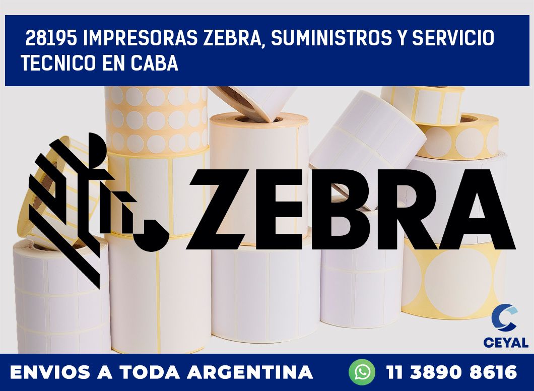 28195 IMPRESORAS ZEBRA, SUMINISTROS Y SERVICIO TECNICO EN CABA