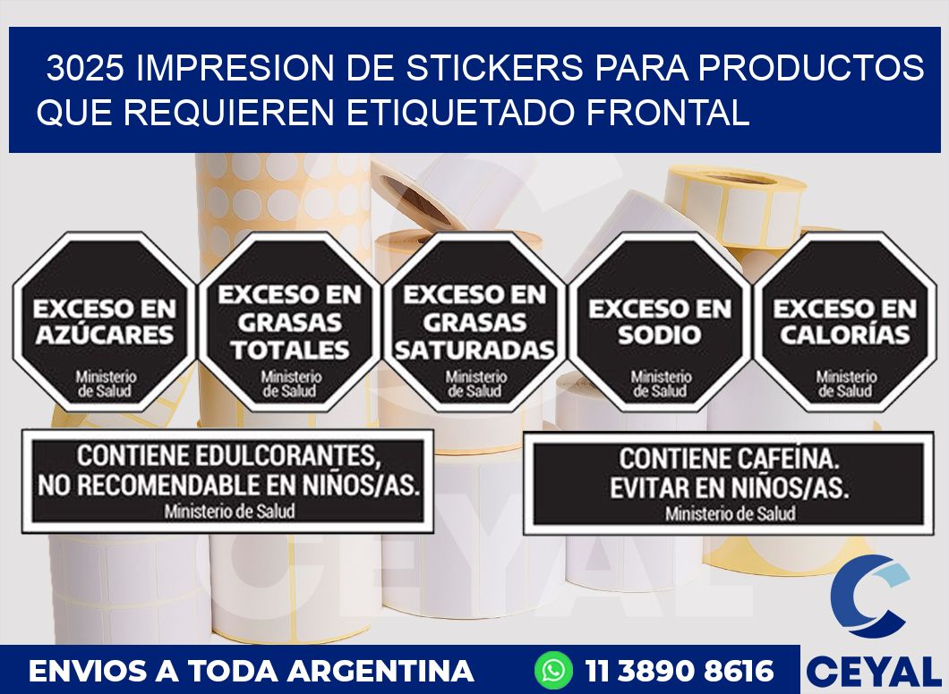 3025 IMPRESION DE STICKERS PARA PRODUCTOS QUE REQUIEREN ETIQUETADO FRONTAL