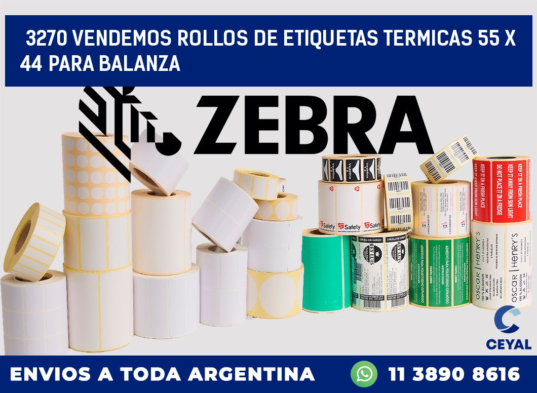 3270 VENDEMOS ROLLOS DE ETIQUETAS TERMICAS 55 X 44 PARA BALANZA