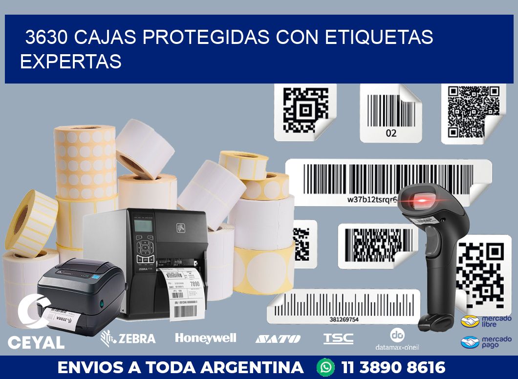 3630 CAJAS PROTEGIDAS CON ETIQUETAS EXPERTAS