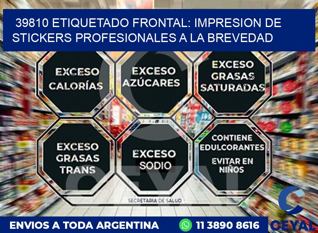 39810 ETIQUETADO FRONTAL: IMPRESION DE STICKERS PROFESIONALES A LA BREVEDAD
