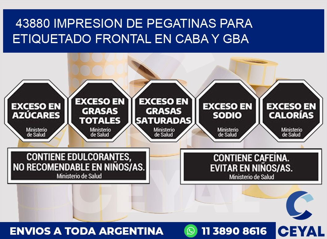 43880 IMPRESION DE PEGATINAS PARA ETIQUETADO FRONTAL EN CABA Y GBA
